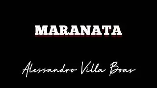 MARANATA - Alessandro Villa Boas (PLAYBACK)