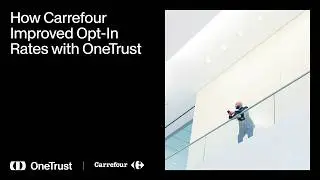 How Carrefour improved customer experience and opt-in rates with OneTrust Consent & Preferences