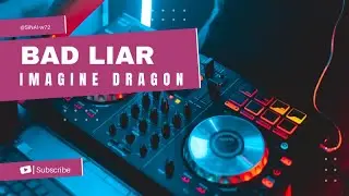 BAD LIAR IMAGINE DRAGON