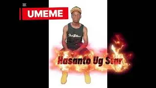 UMEME. HASANTO UG STAR. AUDIO 