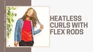 Wave Nouveau | Heatless Curls with Flex Rods