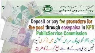 How To Deposit Fee Through Easypaisa For The Post In Kpk Public Service Commission