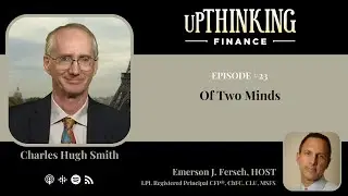 Of Two Minds with Charles Hugh Smith, Ep #23