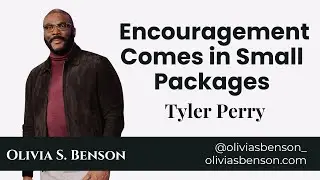 Tyler Perry: Encouragement Comes in Small Packages #tylerperry #encouragement #journey