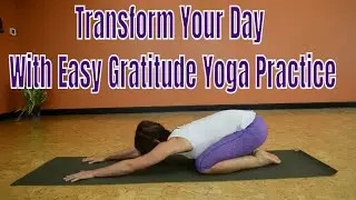 Gentle Yoga to Cultivate Deep Gratitude | Module 2 Week 5