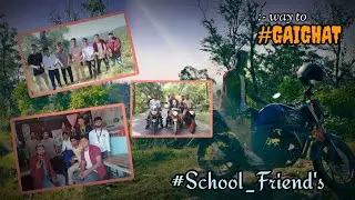 Way to #GAIGHAT | Chill & Enjoying with #School_Friend's | Road trip #ride ( travelling )