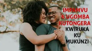 IMPAMVU 6 UTAGOMBA KWIRUKA KU MUNTU WESE CYANGWA UMUKUNZI || IBI NIBYO BIKUBAHO IYO UMWIRIKAHO
