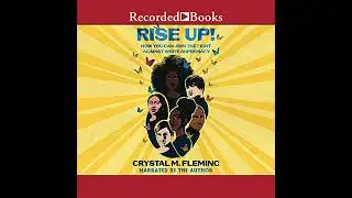 Rise Up!: How You Can Join the Fight Against White Supremacy by Crystal M. Fleming | Full Audiobook