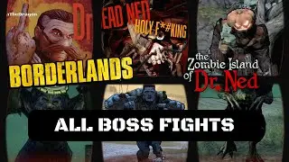 Borderlands The Zombie Island of Dr. Ned All Boss Fights