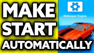 How To Make Wallpaper Engine Start Automatically [Very EASY!]