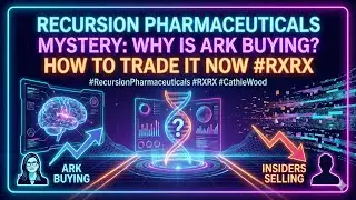 [Fullver] Recursion Pharmaceuticals Mystery: Why Is ARK Buying? How to Trade It Now #RXRX