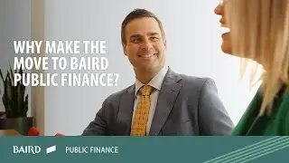 Why Make the Move to Baird Public Finance?