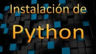 Tutorial de Python en Español - Instalación de Python