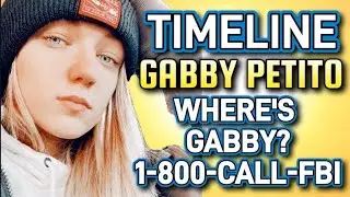 Gabby Petito Timeline - POS BF Brian Laundrie Named POI - WHERE'S GABBY? 1-800-CALL-FBI