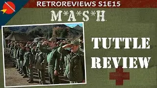 M*A*S*H Retro Review: Tuttle | Season 1 Episode 14 [RE-UPLOAD]