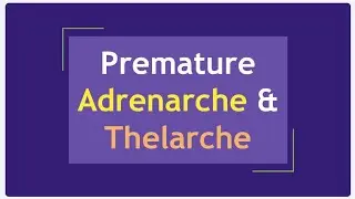 Premature Adrenarche and Thelarche