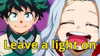 MHA- deku & eri (requested AMV) leave a light on 