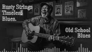 Rusty Strings Blues | Bourbon Glass Echoes &ndash; Soft Acoustic Night Blues