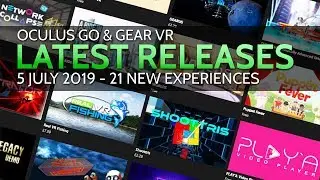 Oculus Go & Gear VR // 21 Latest Releases / 5 July 2019
