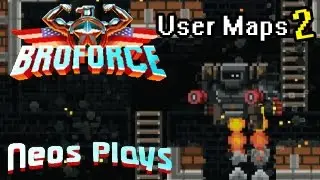 For the Love of Explosions! Broforce User Maps #2 | Neos Plays