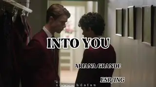 INTO YOU- ARIANA GRANDE [LYRICS ENGLISH/ESPA&Ntilde;OL] #youngroyals #simon #wilhelm #music #lyrics