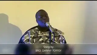 😭😭Song by Bro. Danny Toffey 😭Rest In Peace (Wiase amani n