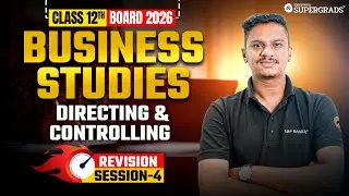 Class 12 Boards 2026 Business Studies | Directing & Controlling | Most Repeated Topics | Revision -4