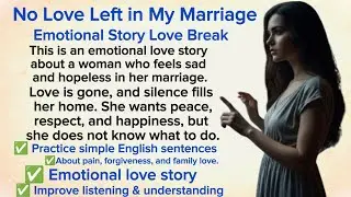 No Love Left in My Marriage 😭 Emotional Story | Learn English A1–A2 ✅ Love Break 💔