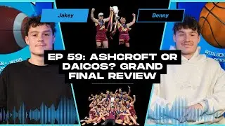 EP 59: Ashcroft Or Daicos? Grand Final Review