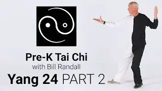 Pre-K Tai Chi With Bill Randall I Yang 24 Part 2