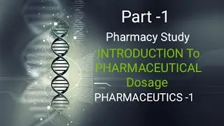 Pharmaceutics -1 ||  Introduction to pharmaceutical Dosage form part 1 ||  Pharmacy Study