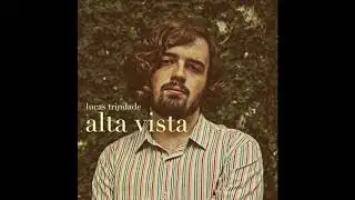 Lucas Trindade - Alta Vista (Completo)