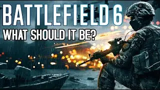 What should BATTLEFIELD 6 use from each Battlefield game? | BATTLEFIELD 6 Predictions & Wishlist