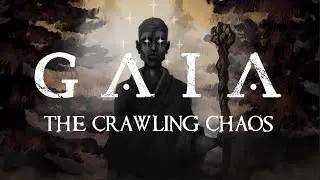 GAIA: The Crawling Chaos (Official Lyric Video)