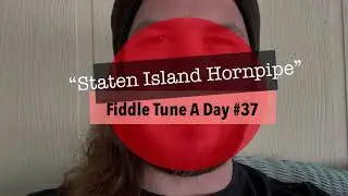 Fiddle Tune A Day #37 - &ldquo;Staten Island Hornpipe&rdquo;