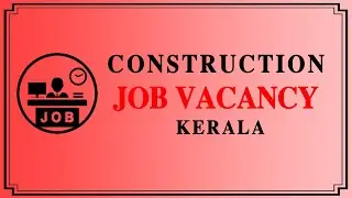 CONSTRUCTION FIELD JOB VACANCY | KERALA | 12 FEB 2022 | CLASSIFI ME | CLASSIFIEDS