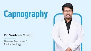 Capnography | Dr. Santosh M Patil | General Medicine & Endocrinology | NEET SS