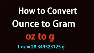 How to Convert Ounce to Gram?