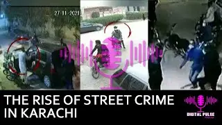Episode 1 | Karachi: The Rise of Street Crime | Digital Pulse Podcast #KarachiCrime #StreetCrime