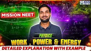 NEET 2026 Physics | Work Power And Energy Full Concept With Examples | by AKS Sir
