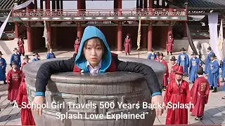 Splash Splash Love (2015) &ndash; Full Movie Explanation in English | Time-Travel Romance Story