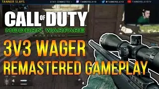3v3 Modern Warfare Remastered Wager #1 @TannerSlays