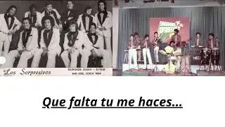 Que falta tu me haces... - Los Sorpresivos
