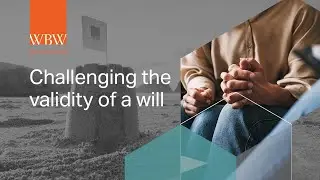 Challenging the Validity of a Will | WBW Solicitors | South West Solicitors