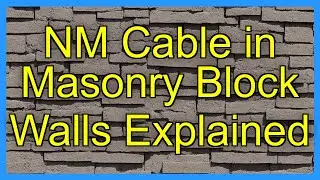NM Cable in Masonry Block Walls Explained