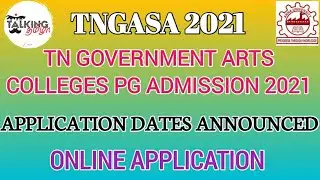 TNGASA 2021 || GOVT ARTS CLG PG ADMISSION || NOTIFICATION RELEASED ||DATES ANNOUNCED || ONLINE APPLY