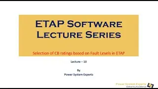 Серия лекций ETAP - Лекция 10: Выбор рейтингов CB на основе уровней ошибок в ETAP