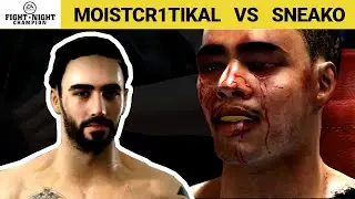 MOISTCR1TIKAL VS SNEAKO (FIGHT NIGHT CHAMPION PS3)