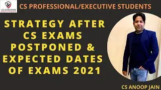 STRATEGY AFTER CS EXAMS POSTPONED | CS EXAM POSTPONED JUNE 2021 | ICSI NEW EXAM DATES 2021