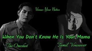 Watch Till The End | English Auto Dubbed | Tae Oneshot TamilVoiceover | Vmi Jmn 